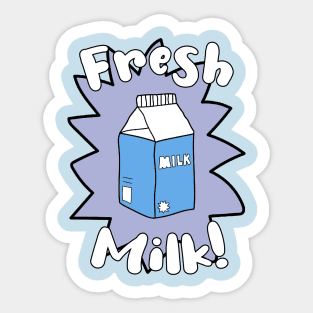 Fresh Milk! Sticker